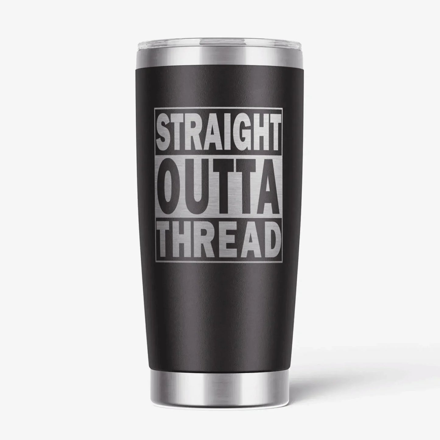 Straight Outta Thread Tumbler - Mercury Craft Co.