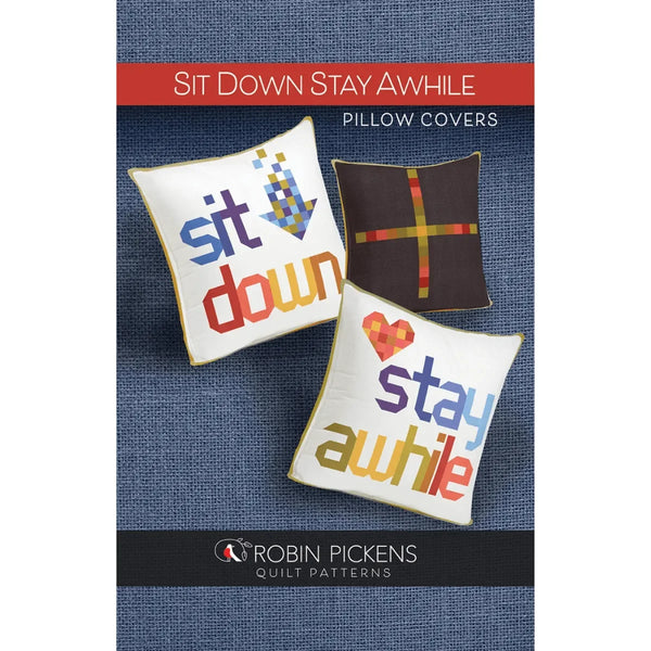 Sit Down Stay Awhile Pillow Covers Pattern - Robin Pickens Quilt ...