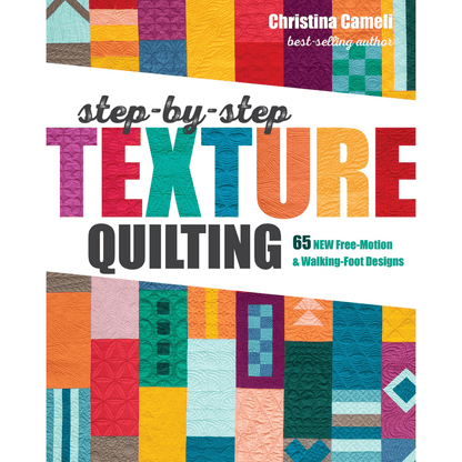 Step-By-Step Texture Quilting - Softcover - Mercury Craft Co.