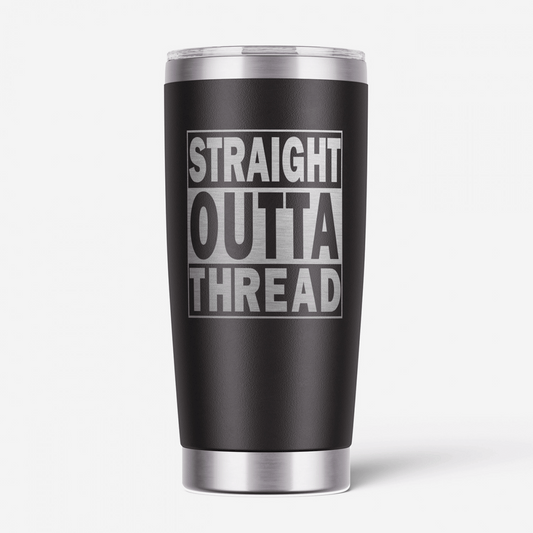 This Straight Outta Thread Tumbler is a fantastic way to show off your cool, crafty style and great sense of humor. This laser engraved, 20 oz black and silver tumbler has double walls and a vacuum seal to keep your favorite drinks cold or hot for hours on end. 