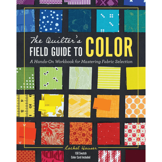 The Quilter's Field Guide To Color - Hardcover