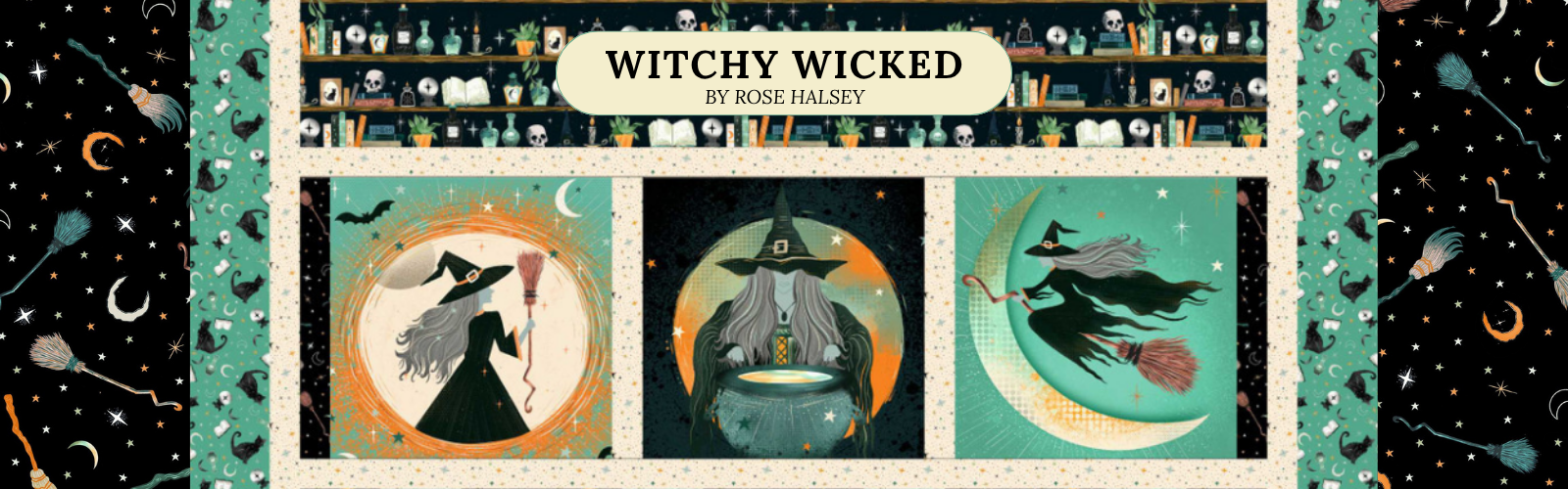 Witchy Wicked by Rose Halsey Halloween quilt collection banner, featuring three witch-themed illustrations on a cream background with a black patterned border.